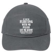 If Youre Flirting With Me Please Let Me Know 7-Panel Snapback Hat