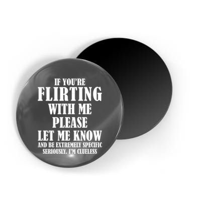 If Youre Flirting With Me Please Let Me Know Magnet