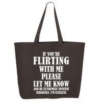 If Youre Flirting With Me Please Let Me Know 25L Jumbo Tote