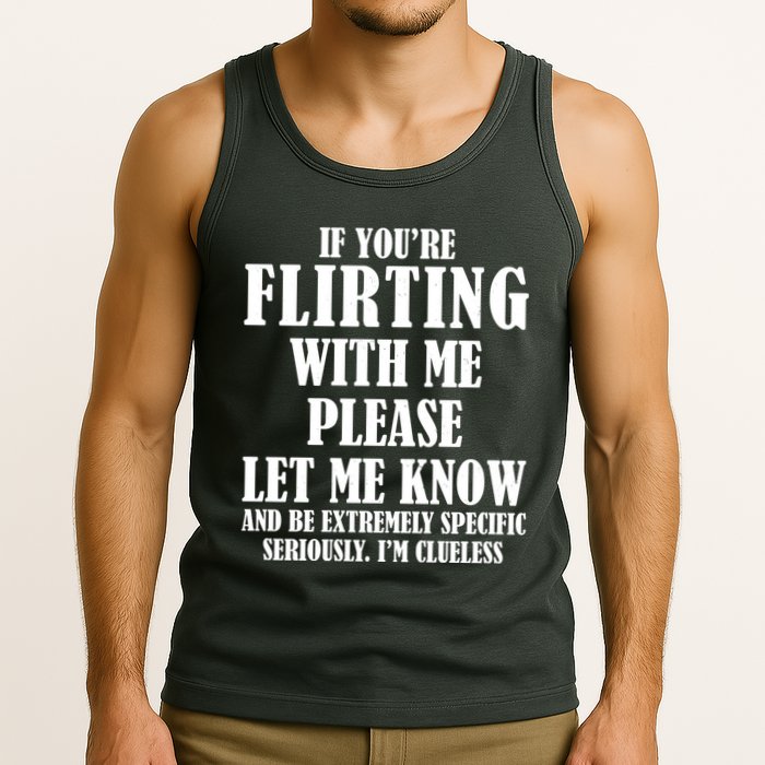 If Youre Flirting With Me Please Let Me Know Tank Top