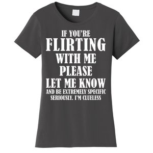 If Youre Flirting With Me Please Let Me Know Women's T-Shirt