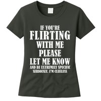 If Youre Flirting With Me Please Let Me Know Womens T-Shirt