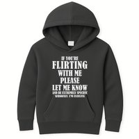 If Youre Flirting With Me Please Let Me Know Kids Hoodie