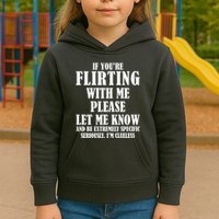 If Youre Flirting With Me Please Let Me Know Kids Hoodie