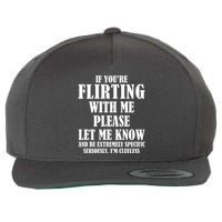 If Youre Flirting With Me Please Let Me Know Wool Snapback Cap