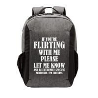 If Youre Flirting With Me Please Let Me Know Vector Backpack