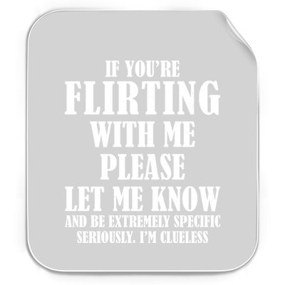 If Youre Flirting With Me Please Let Me Know Permanent Decal Sticker
