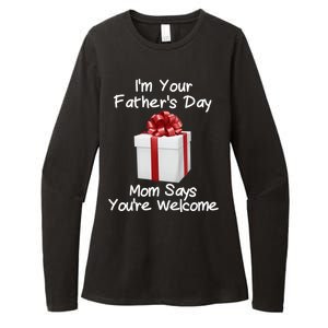 IM Your FatherS Day Gift Mom Says YouRe Welcome Womens CVC Long Sleeve Shirt