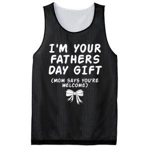 IM Your FatherS Day Gift Mom Says YouRe Welcome Mesh Reversible Basketball Jersey Tank