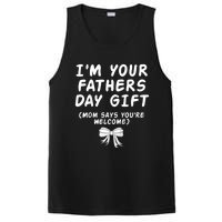 IM Your FatherS Day Gift Mom Says YouRe Welcome PosiCharge Competitor Tank