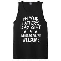 IM Your FatherS Day Gift Mom Says YouRe Welcome PosiCharge Competitor Tank