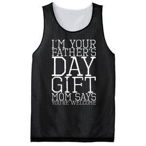 IM Your FatherS Day Gift Mom Says YouRe Welcome Mesh Reversible Basketball Jersey Tank