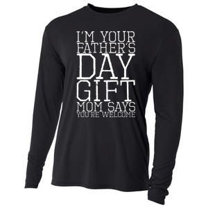 IM Your FatherS Day Gift Mom Says YouRe Welcome Cooling Performance Long Sleeve Crew