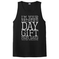 IM Your FatherS Day Gift Mom Says YouRe Welcome PosiCharge Competitor Tank