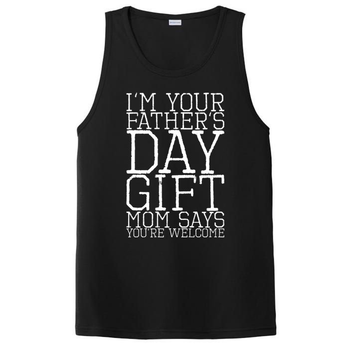 IM Your FatherS Day Gift Mom Says YouRe Welcome PosiCharge Competitor Tank