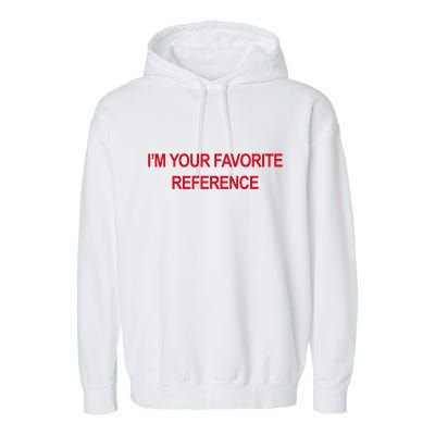 IM Your Favorite Reference Statement Slogan Garment-Dyed Fleece Hoodie