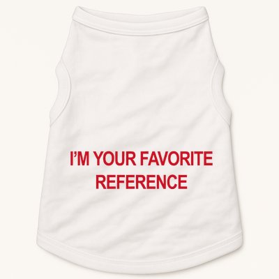 IM Your Favorite Reference Statement Slogan Doggie Tank