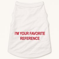 IM Your Favorite Reference Statement Slogan Doggie Tank
