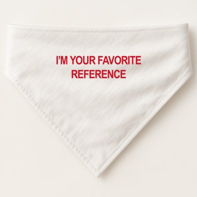 IM Your Favorite Reference Statement Slogan USA-Made Doggie Bandana