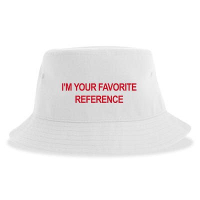 IM Your Favorite Reference Statement Slogan Sustainable Bucket Hat
