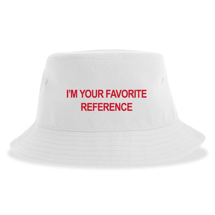IM Your Favorite Reference Statement Slogan Sustainable Bucket Hat