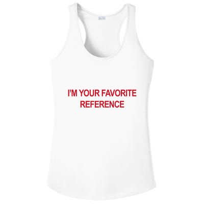 IM Your Favorite Reference Statement Slogan Ladies PosiCharge Competitor Racerback Tank