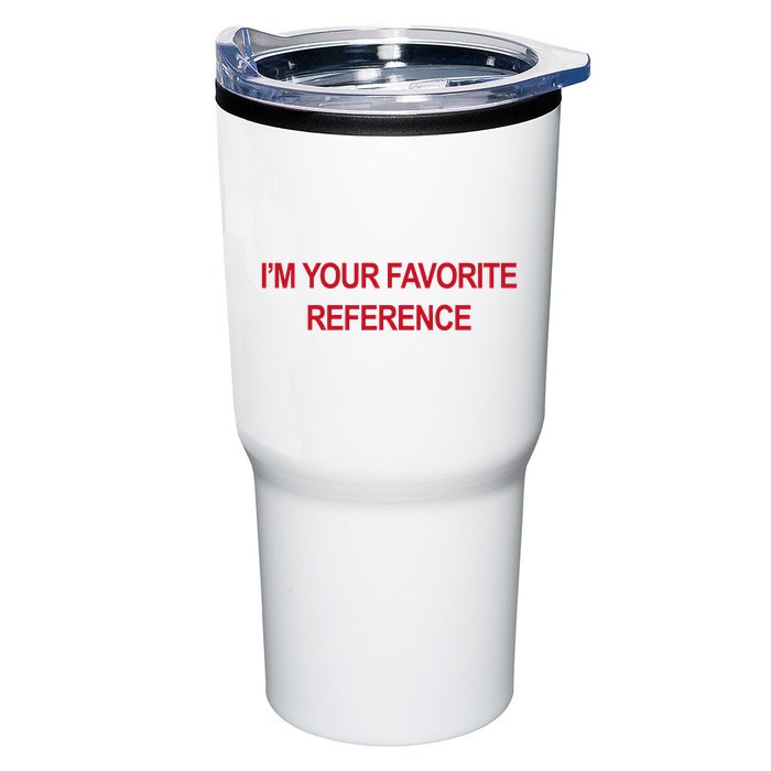 IM Your Favorite Reference Statement Slogan Tumbler
