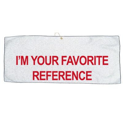 IM Your Favorite Reference Statement Slogan Large Microfiber Waffle Golf Towel