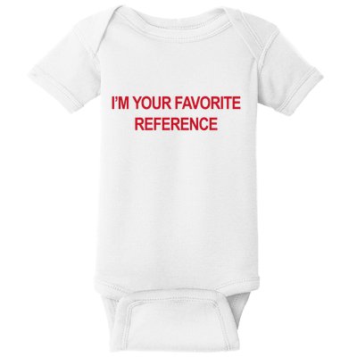 IM Your Favorite Reference Statement Slogan Baby Bodysuit
