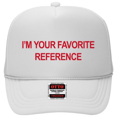 IM Your Favorite Reference Statement Slogan Trucker Hat