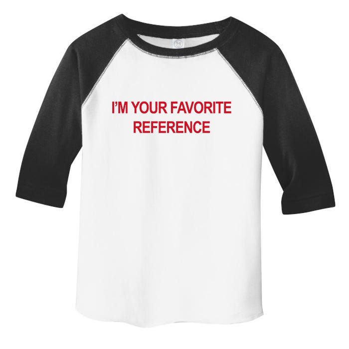 IM Your Favorite Reference Statement Slogan Toddler Fine Jersey T-Shirt