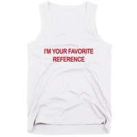 IM Your Favorite Reference Statement Slogan Tank Top