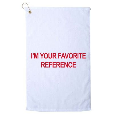 IM Your Favorite Reference Statement Slogan Golf Towel