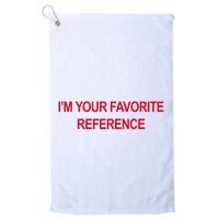 IM Your Favorite Reference Statement Slogan Golf Towel
