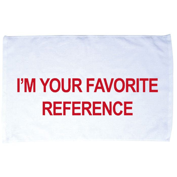 IM Your Favorite Reference Statement Slogan Microfiber Hand Towel