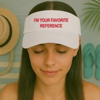 IM Your Favorite Reference Statement Slogan Visor