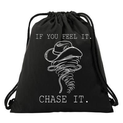 If You Feel It Chase It Drawstring Bag