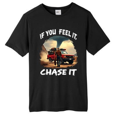 If You Feel It Chase It Tall Fusion ChromaSoft Performance T-Shirt