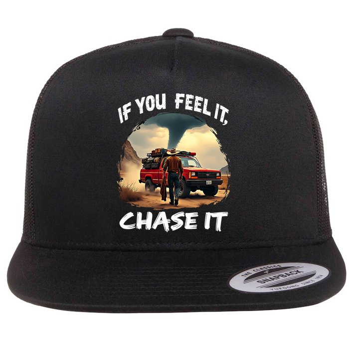 If You Feel It Chase It Flat Bill Trucker Hat
