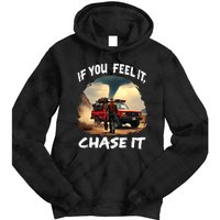 If You Feel It Chase It Tie Dye Hoodie