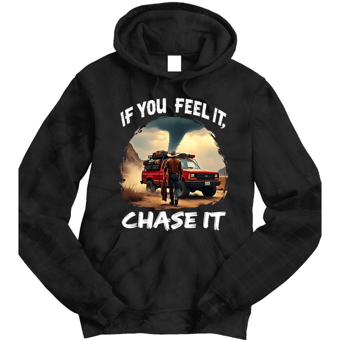 If You Feel It Chase It Tie Dye Hoodie