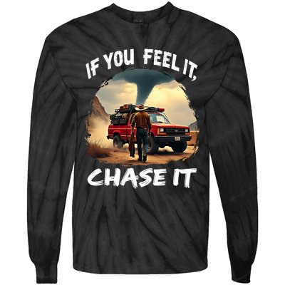 If You Feel It Chase It Tie-Dye Long Sleeve Shirt