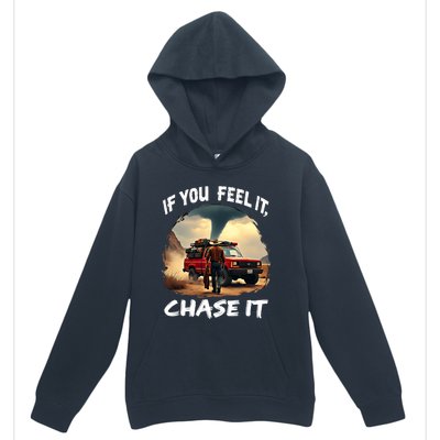 If You Feel It Chase It Urban Pullover Hoodie