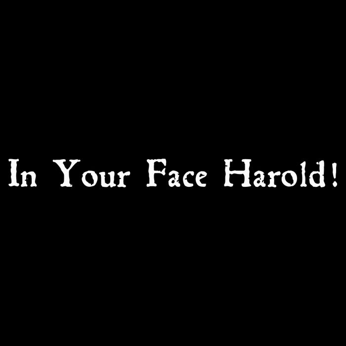 In Your Face Harold! Cooling Performance Crew T-Shirt