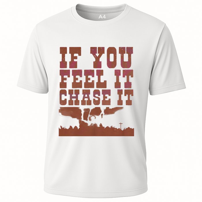 If You Feel It Chase It Cooling Performance Crew T-Shirt