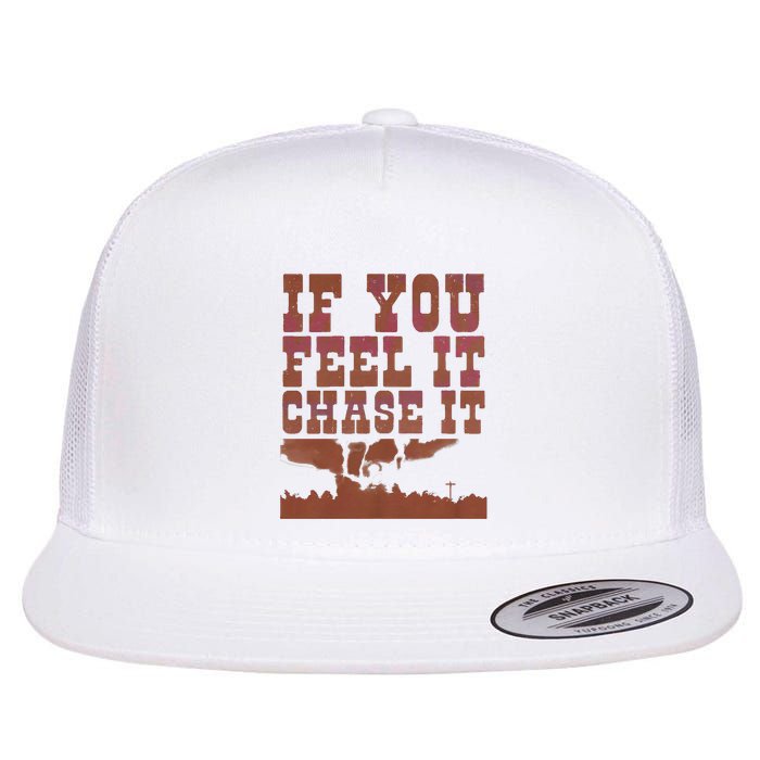 If You Feel It Chase It Flat Bill Trucker Hat
