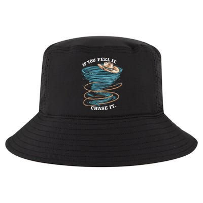 If You Feel It Chase It Cool Comfort Performance Bucket Hat