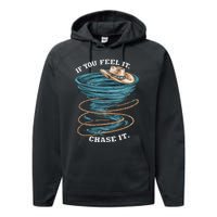 If You Feel It Chase It Performance Fleece Hoodie