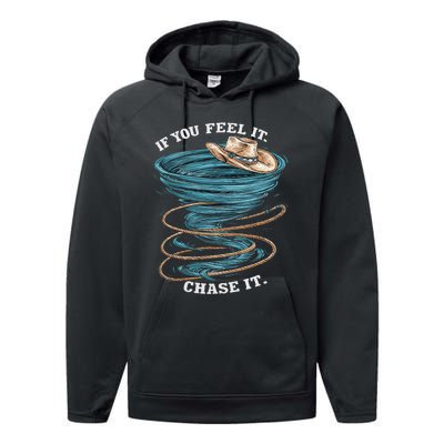 If You Feel It Chase It Performance Fleece Hoodie