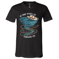 If You Feel It Chase It V-Neck T-Shirt